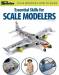 Scale Modeler's How to Guide Essential Skills for Scale Modelers